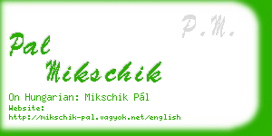 pal mikschik business card
